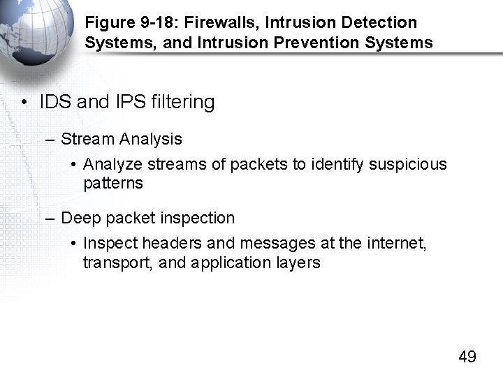 Figure 9 -18: Firewalls, Intrusion Detection Systems, and Intrusion Prevention Systems • IDS and