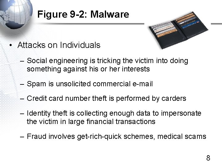 Figure 9 -2: Malware • Attacks on Individuals – Social engineering is tricking the