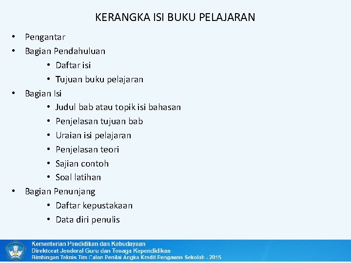 KERANGKA ISI BUKU PELAJARAN • Pengantar • Bagian Pendahuluan • Daftar isi • Tujuan