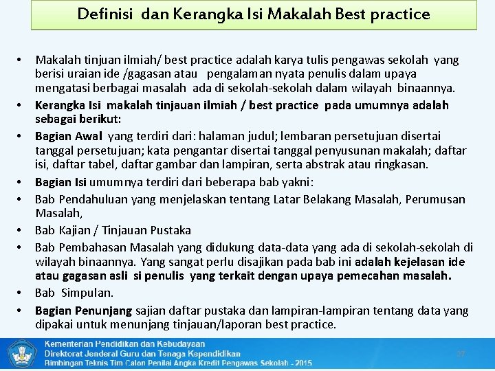 Definisi dan Kerangka Isi Makalah Best practice • • • Makalah tinjuan ilmiah/ best