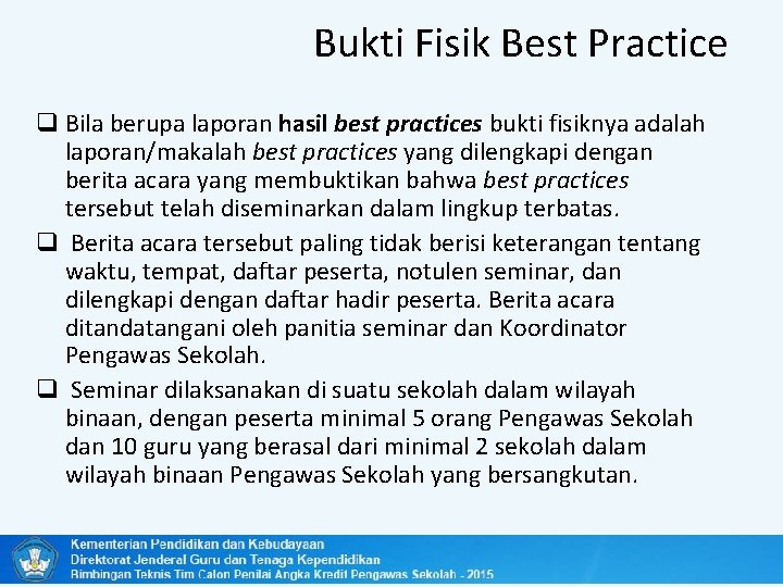 Bukti Fisik Best Practice q Bila berupa laporan hasil best practices bukti fisiknya adalah