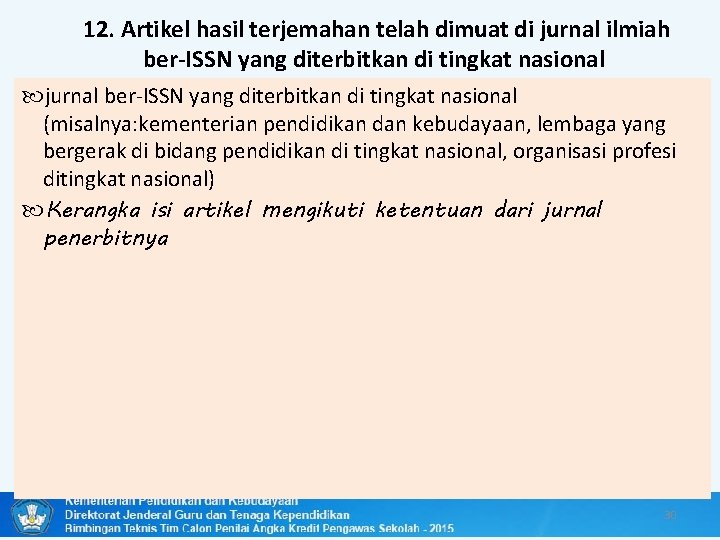 12. Artikel hasil terjemahan telah dimuat di jurnal ilmiah ber-ISSN yang diterbitkan di tingkat