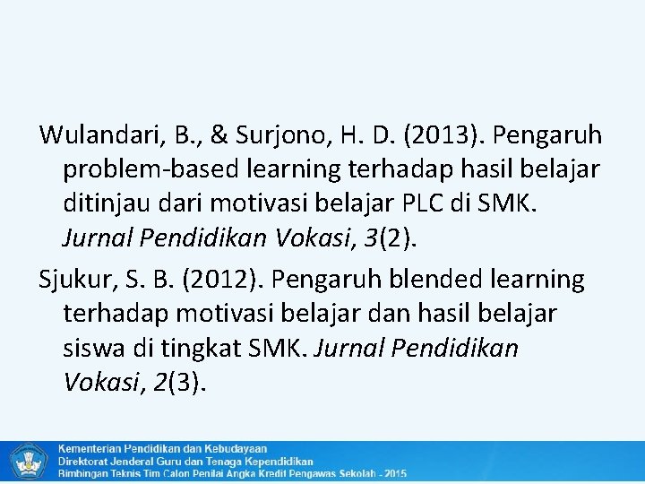 Wulandari, B. , & Surjono, H. D. (2013). Pengaruh problem-based learning terhadap hasil belajar
