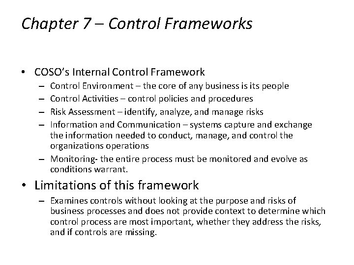 Chapter 7 – Control Frameworks • COSO’s Internal Control Framework Control Environment – the