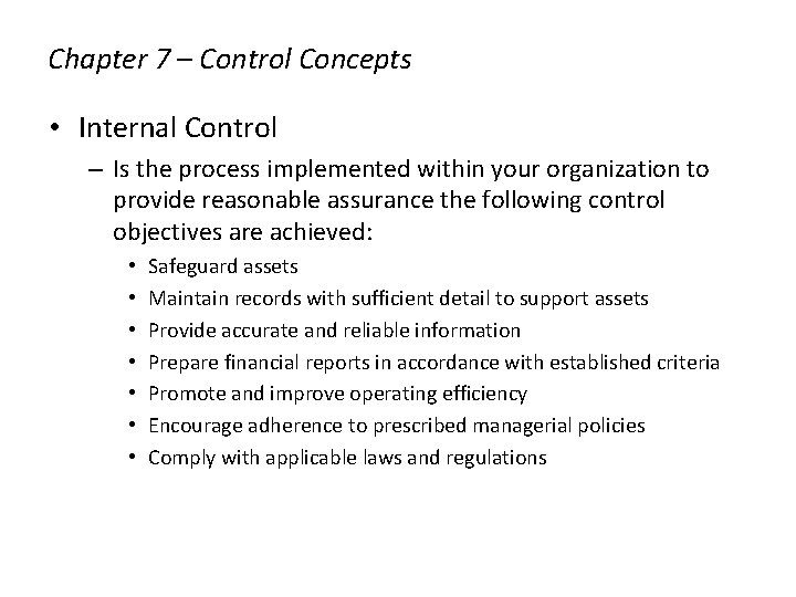 Chapter 7 – Control Concepts • Internal Control – Is the process implemented within