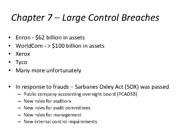 Chapter 7 – Large Control Breaches • • • Enron - $62 billion in