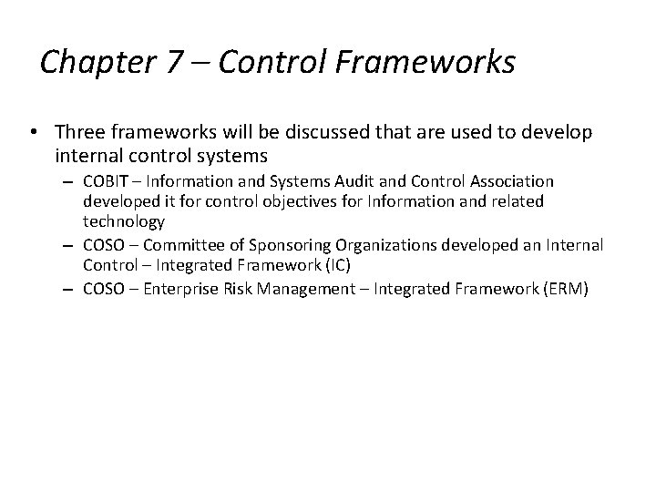 Chapter 7 – Control Frameworks • Three frameworks will be discussed that are used