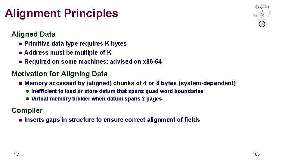 Alignment Principles Aligned Data n Primitive data type requires K bytes n Address must