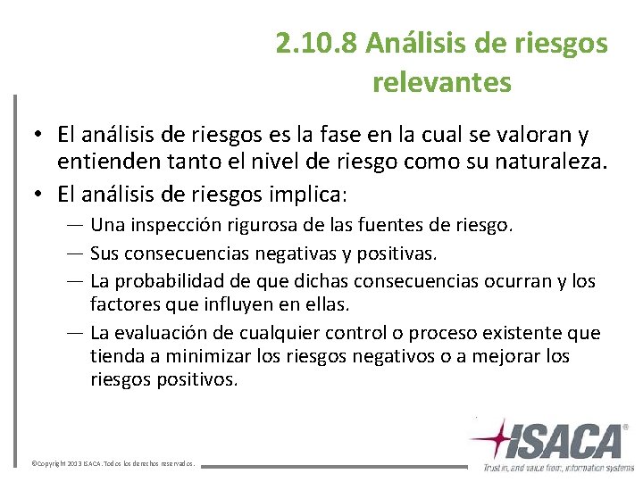 2. 10. 8 Análisis de riesgos relevantes • El análisis de riesgos es la