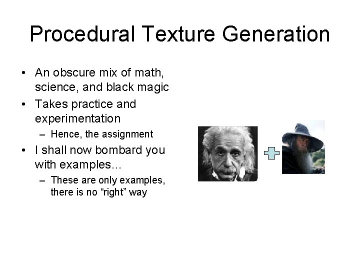 Procedural Texture Generation • An obscure mix of math, science, and black magic •