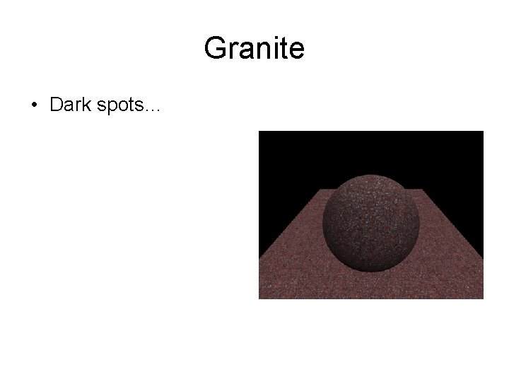 Granite • Dark spots… 