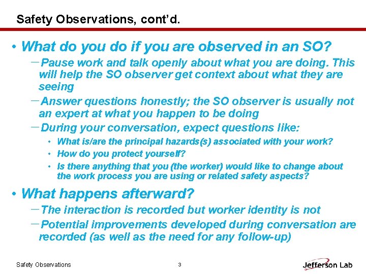 Safety Observations, cont’d. • What do you do if you are observed in an