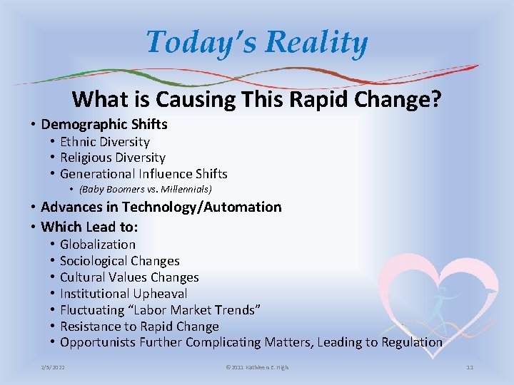 Today’s Reality What is Causing This Rapid Change? • Demographic Shifts • Ethnic Diversity