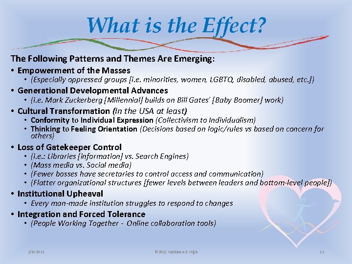 What is the Effect? The Following Patterns and Themes Are Emerging: • Empowerment of