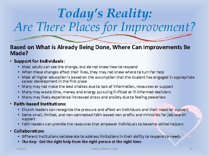 Today’s Reality: Are There Places for Improvement? Based on What is Already Being Done,