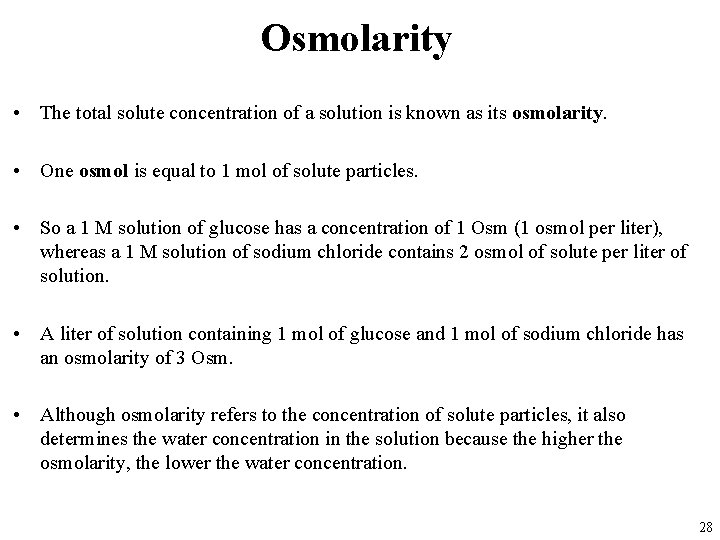 Osmolarity • The total solute concentration of a solution is known as its osmolarity.