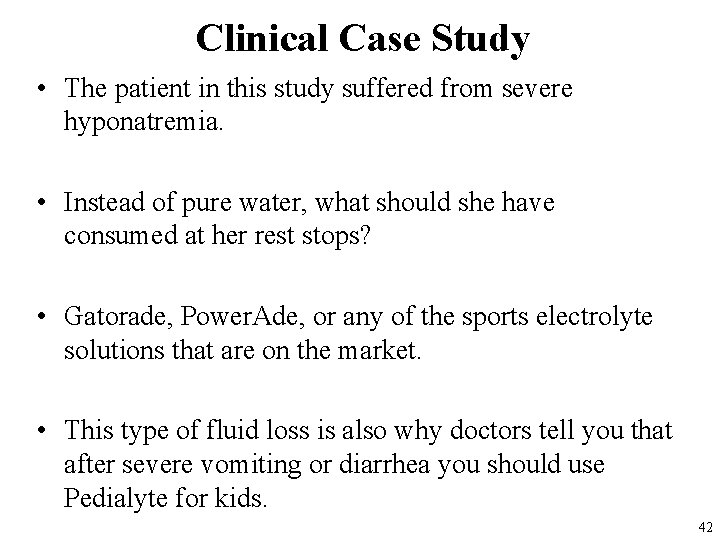 Clinical Case Study • The patient in this study suffered from severe hyponatremia. •