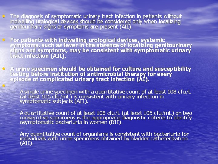  • The diagnosis of symptomatic urinary tract infection in patients without indwelling urological