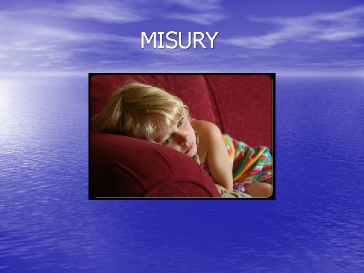 MISURY 
