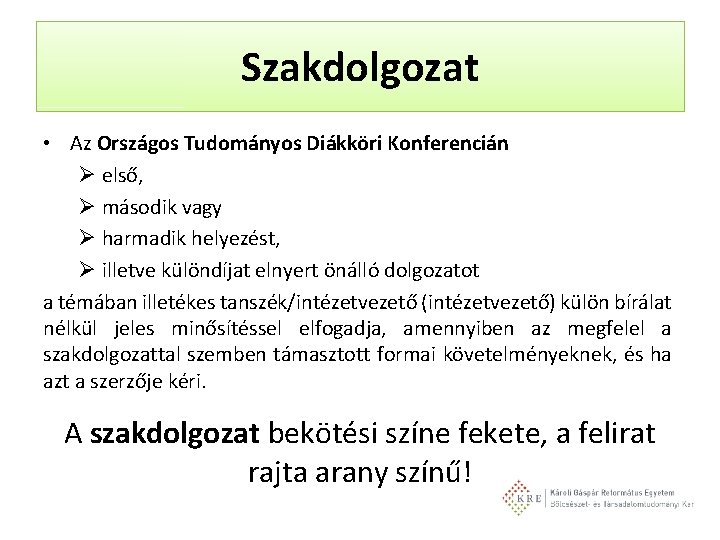 Szakdolgozat • Az Országos Tudományos Diákköri Konferencián Ø első, Ø második vagy Ø harmadik