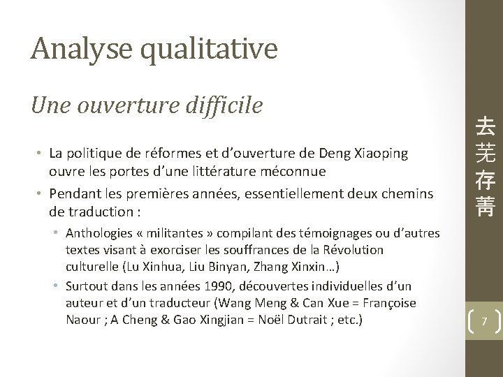 Analyse qualitative Une ouverture difficile • La politique de réformes et d’ouverture de Deng