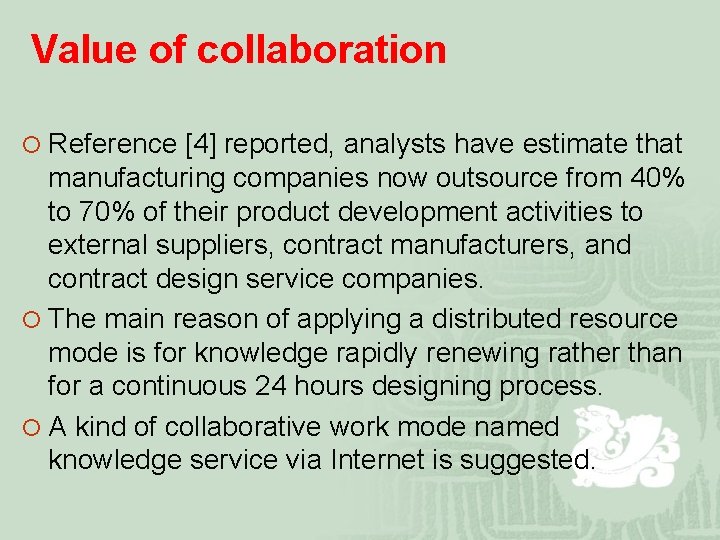 Value of collaboration ¡ Reference [4] reported, analysts have estimate that manufacturing companies now