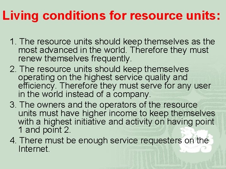 Living conditions for resource units: 1. The resource units should keep themselves as the