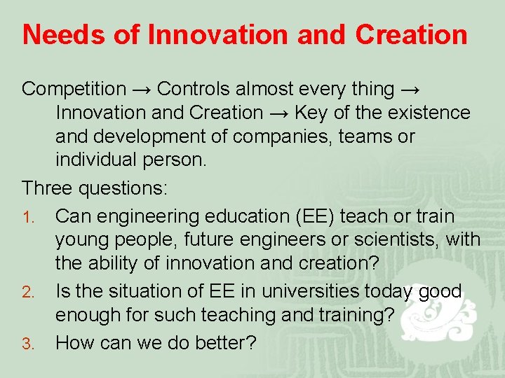 Needs of Innovation and Creation Competition → Controls almost every thing → Innovation and