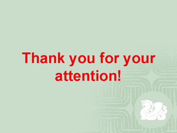 Thank you for your attention! 