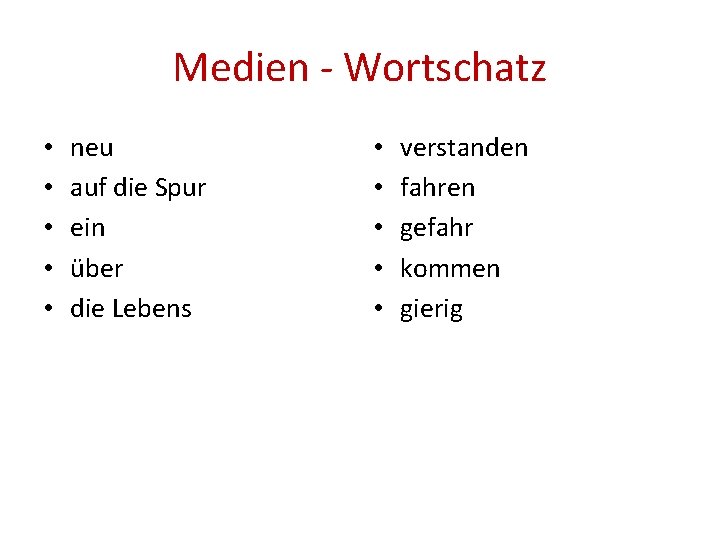 Medien - Wortschatz • • • neu auf die Spur ein über die Lebens