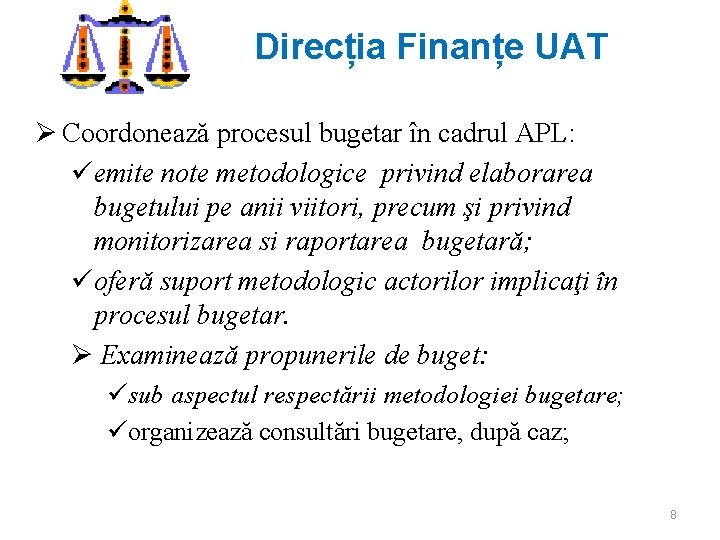 Direcția Finanțe UAT Coordonează procesul bugetar în cadrul APL: emite note metodologice privind elaborarea