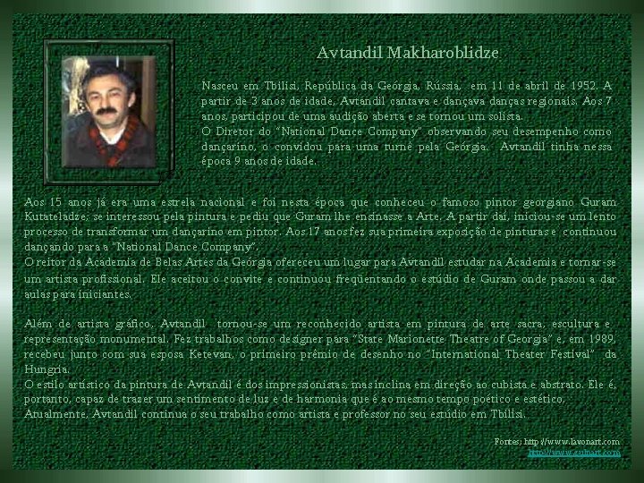 Avtandil Makharoblidze Nasceu em Tbilisi, República da Geórgia, Rússia, em 11 de abril de