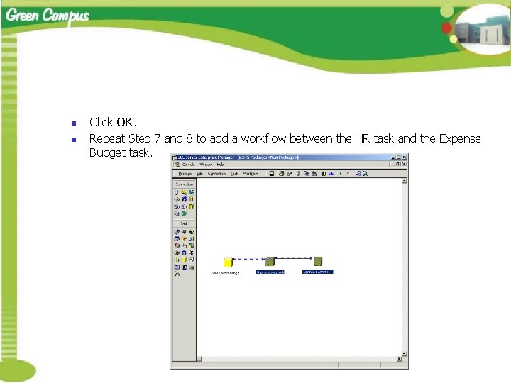 n n Click OK. Repeat Step 7 and 8 to add a workflow between