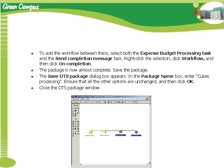 n n To add the workflow between them, select both the Expense Budget Processing