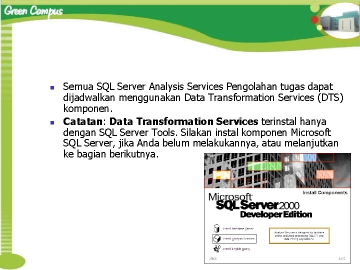 n n Semua SQL Server Analysis Services Pengolahan tugas dapat dijadwalkan menggunakan Data Transformation