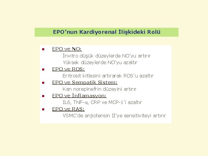 EPO’nun Kardiyorenal İlişkideki Rolü n n n EPO ve NO: İnvitro düşük düzeylerde NO’yu