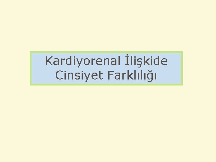 Kardiyorenal İlişkide Cinsiyet Farklılığı 