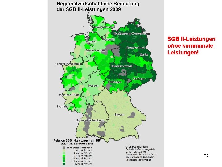 SGB II-Leistungen ohne kommunale Leistungen! 22 