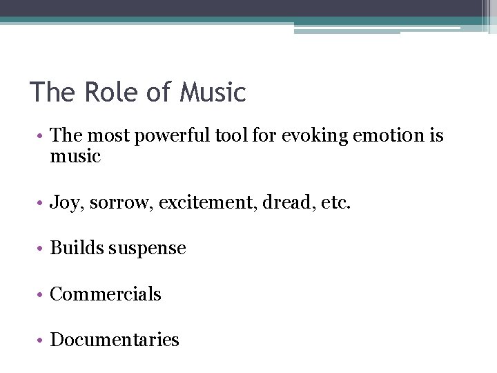The Role of Music • The most powerful tool for evoking emoti 0 n
