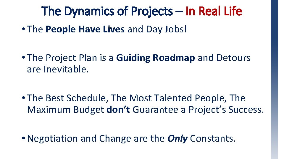 The Dynamics of Projects – In Real Life • The People Have Lives and