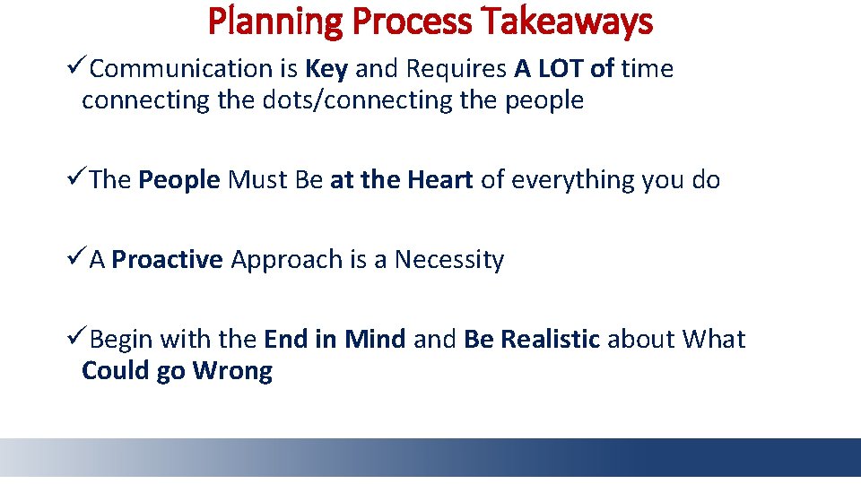 Planning Process Takeaways üCommunication is Key and Requires A LOT of time connecting the
