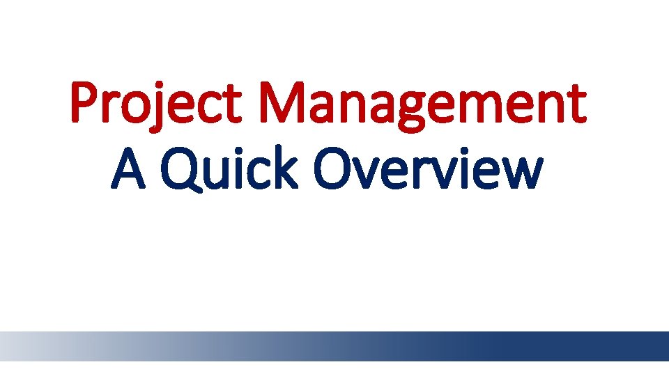 Project Management A Quick Overview 