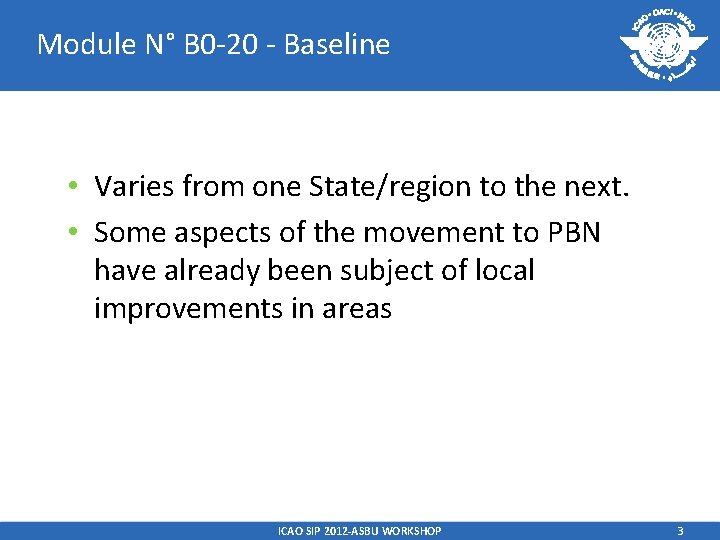 Module N° B 0 -20 - Baseline • Varies from one State/region to the Module N° B 0 -20 - Baseline • Varies from one State/region to the