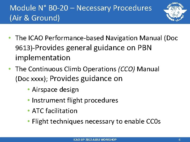Module N° B 0 -20 – Necessary Procedures (Air & Ground) • The ICAO Module N° B 0 -20 – Necessary Procedures (Air & Ground) • The ICAO