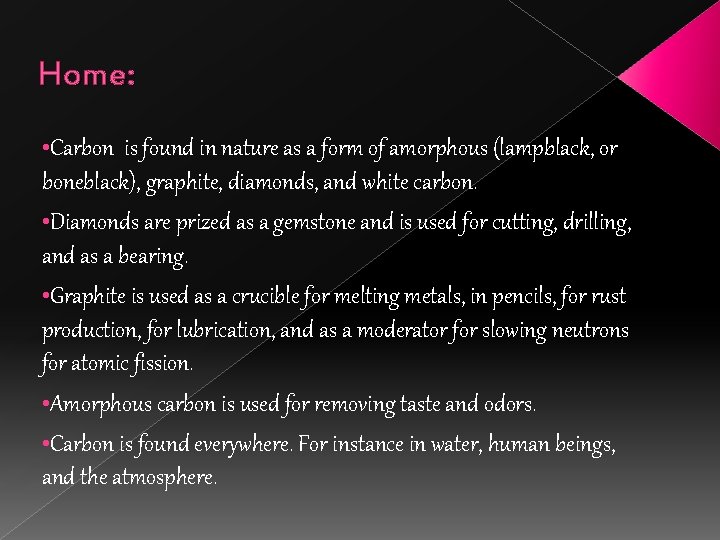 Home: • Carbon is found in nature as a form of amorphous (lampblack, or