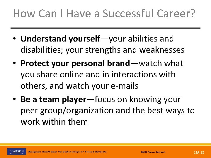 How Can I Have a Successful Career? • Understand yourself—your abilities and disabilities; your