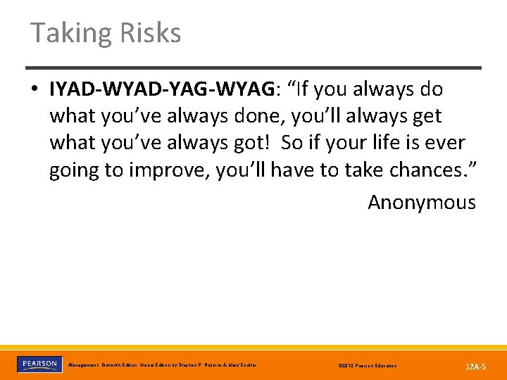 Taking Risks • IYAD-WYAD-YAG-WYAG: “If you always do what you’ve always done, you’ll always