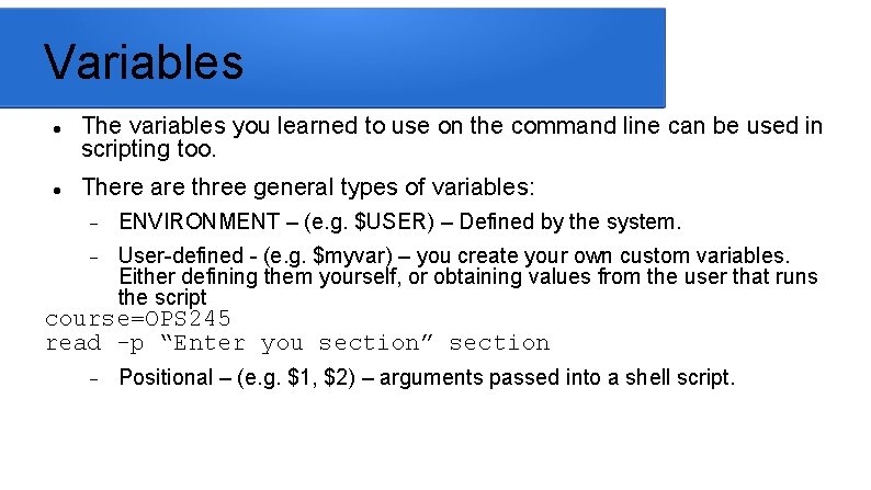 Variables The variables you learned to use on the command line can be used
