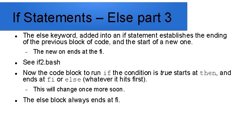 If Statements – Else part 3 The else keyword, added into an if statement