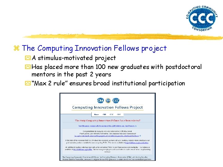 z The Computing Innovation Fellows project y A stimulus-motivated project y Has placed more